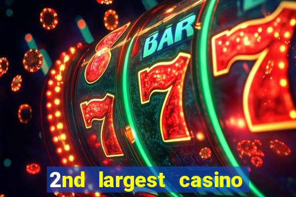 2nd largest casino in the world